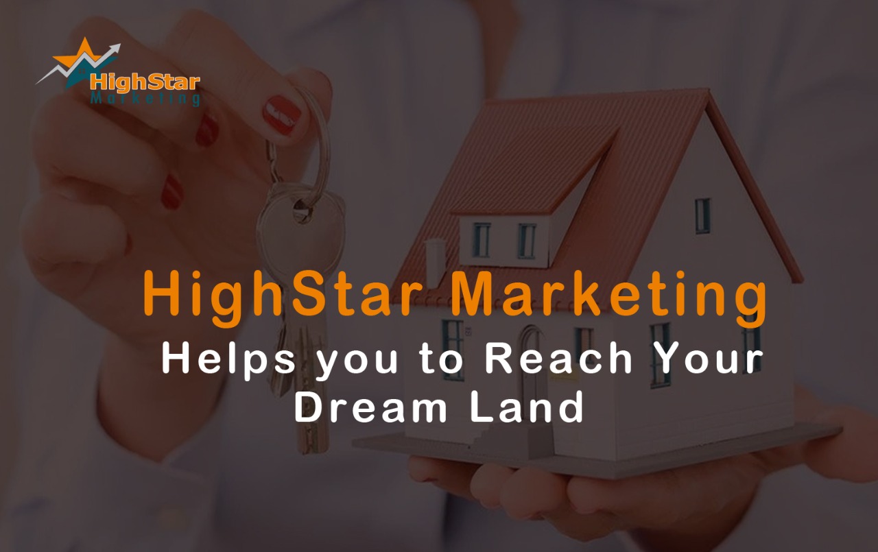 HighStar Marketing Helps you to Reach Your Dream Land